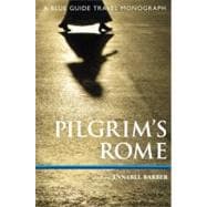 Pilgrim's Rome A Blue Guide Travel Monograph
