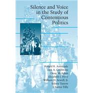 Silence and Voice in the Study of Contentious Politics