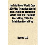 Itu Triathlon World Cup : 2007 Itu Triathlon World Cup, 2008 Itu Triathlon World Cup, Itu Triathlon World Cup, 1994 Itu Triathlon World Cup