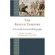 The Bayeux Tapestry A Critically Annotated Bibliography