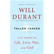 Fallen Leaves Last Words on Life, Love, War, and God