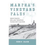 Martha's Vineyard Tales From Pirates on Lake Tashmoo to Baxter's Saloon