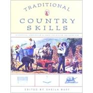 Traditional Country Skills : A Practical Compendium of American Wisdom and Know-How