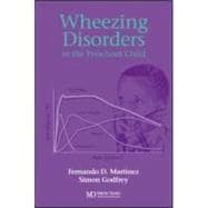 Wheezing Disorders in the Pre-School Child: Pathogenesis and Management