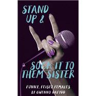 Stand Up & Sock It to Them, Sister Funny, Feisty Females