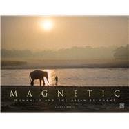 Magnetic Humanity and the Asian elephant