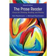 The Prose Reader Essays for Thinking, Reading, and Writing
