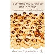 Performance Practice and Process Contemporary (Women) Practitioners