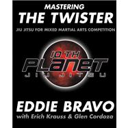 Mastering the Twister: Jiu-jitsu for Mixed Martial Arts Competition