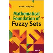 Mathematical Foundations of Fuzzy Sets