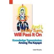 And I, in My Turn, Will Pass It on: Knowledge Transmission Among the Kayapo