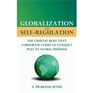 Globalization and Self-Regulation The Crucial Role that Corporate Codes of Conduct Play in Global Business
