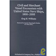 Civil and Merchant Vessel Encounters With United States Navy Ships, 1800-2000