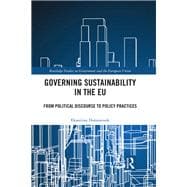 Governing Sustainability in the EU: From Political Discourse to Policy Practices