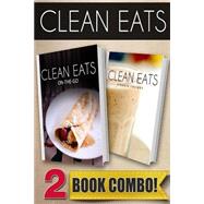 Clean Eats On-the-go Recipes and Vitamix Recipes