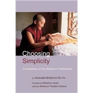 Choosing Simplicity A Commentary on the Bhikshuni Pratimoksha