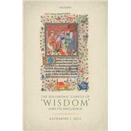 The Solomonic Corpus of 'Wisdom' and Its Influence