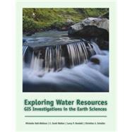 Exploring Water Resources GIS Investigations for the Earth Sciences (with CD-ROM)