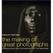 The Making Of Great Photographs