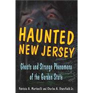 Haunted New Jersey Ghosts and Strange Phenomena of the Garden State