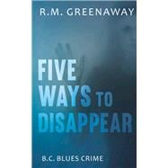 Five Ways to Disappear