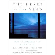 The Heart of the Mind: How to Experience God Without Belief