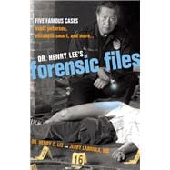 Dr. Henry Lee's Forensic Files,9781615921560