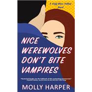 Nice Werewolves Don’t Bite Vampires