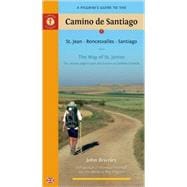 A Pilgrim's Guide to the Camino de Santiago; The Way of St. James