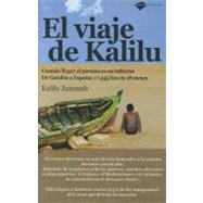 El viaje de Kalilu; Cuando llegar al paraíso es un infierno. De Gambia a España: 17345 km en 18 meses