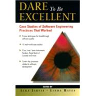 Dare to be Excellent Case Studies of Software Engineering Practices That Work
