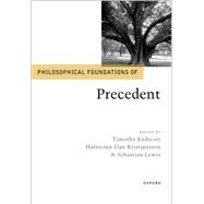 Philosophical Foundations of Precedent