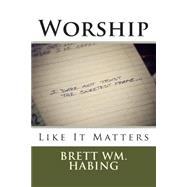 Worship Like It Matters