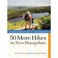 Explorer's Guide 50 More Hikes in New Hampshire Day Hikes and Backpacking Trips from Mount Monadnock to Mount Magalloway