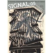 Signal: 05 A Journal of International Political Graphics & Culture