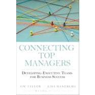 Connecting Top Managers Developing Executive Teams for Business Success