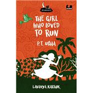 The Girl Who Loved to Run: PT Usha