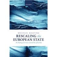 Rescaling the European State The Making of Territory and the Rise of the Meso