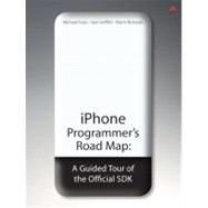 iPhone Programmer's Road Map A Guided Tour of the Official SDK