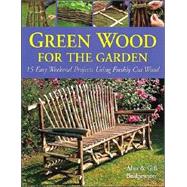 Green Wood for the Garden
