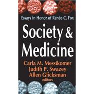 Society and Medicine: Essays in Honor of Renee C.Fox