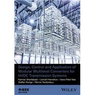 Design, Control, and Application of Modular Multilevel Converters for HVDC Transmission Systems