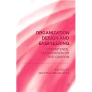 Organization Design and Engineering Co-existence, Co-operation or Integration