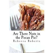 Are There Nuts in the Pecan Pie?