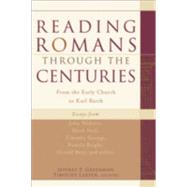 Reading Romans Through the Centuries : From the Early Church to Karl Barth