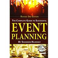 The Complete Guide to Successful Event Planning - Revised 3rd Ed