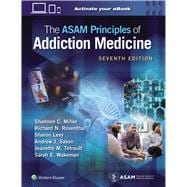 The ASAM Principles of Addiction Medicine: Print + eBook with Multimedia