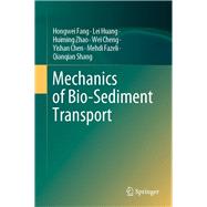 Mechanics of Bio-sediment Transport