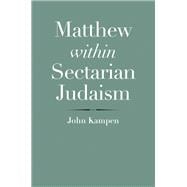 Matthew Within Sectarian Judaism