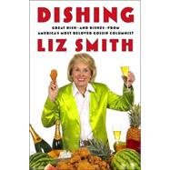 Dishing; Great Dish -- and Dishes -- from America's Most Beloved Gossip Columnist